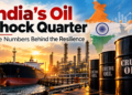 India’s Oil Shock Quarter – Resilience Amid a Historic Energy Crisis